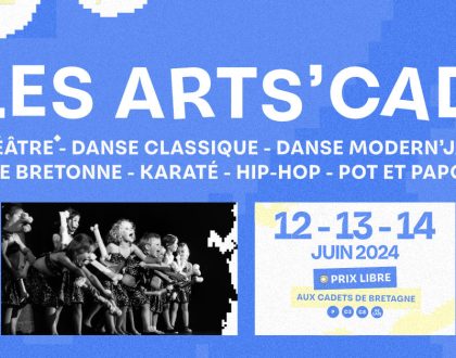 Les Arts’Cad : le festival des représentations de fin de saison des Cadets de Bretagne
